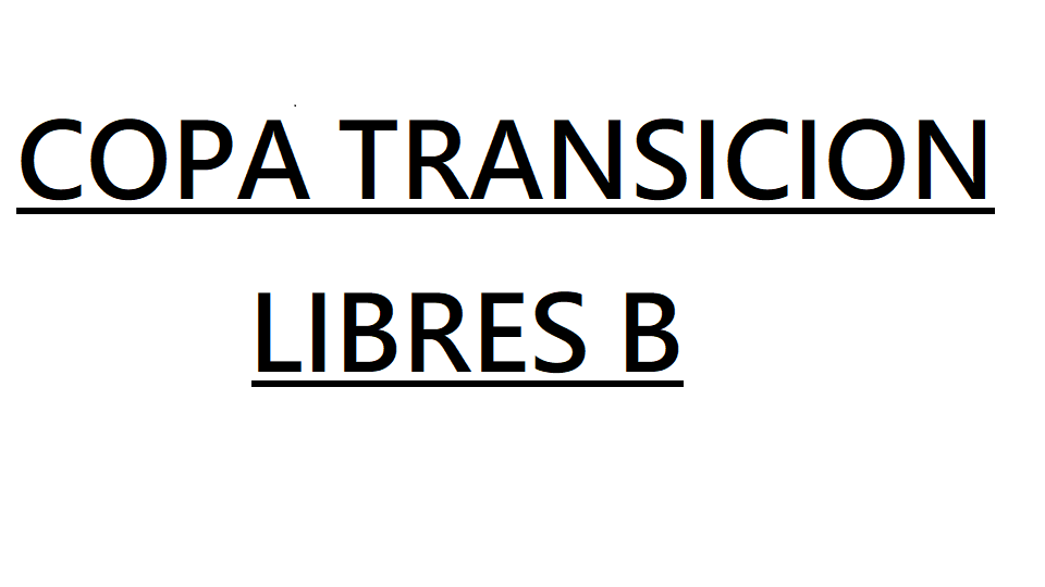 COPA TRANSICION LIBRES B
